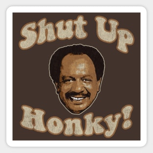 Shut Up Honky! Worn Magnet